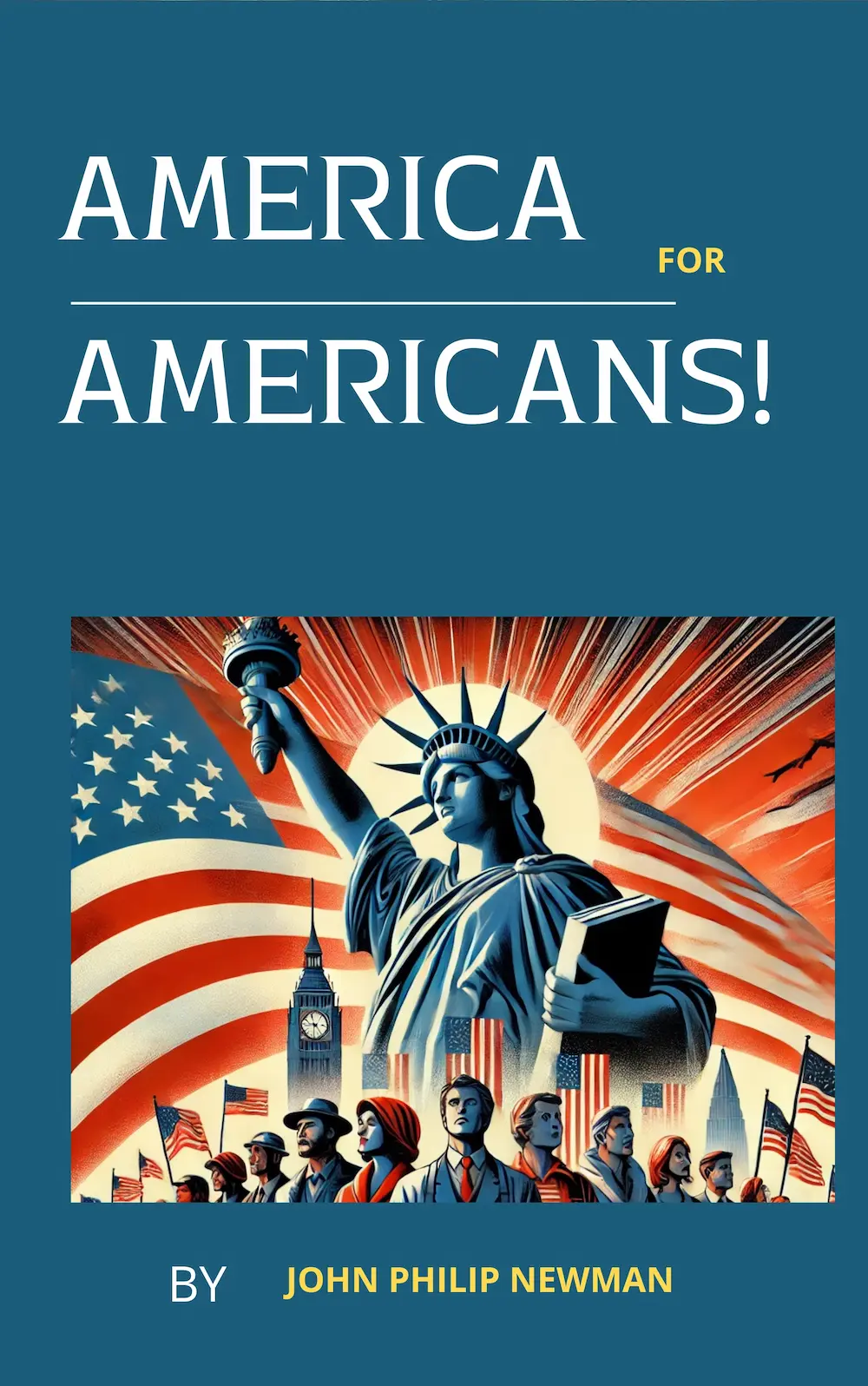 America for Americans! by John Philip Newman