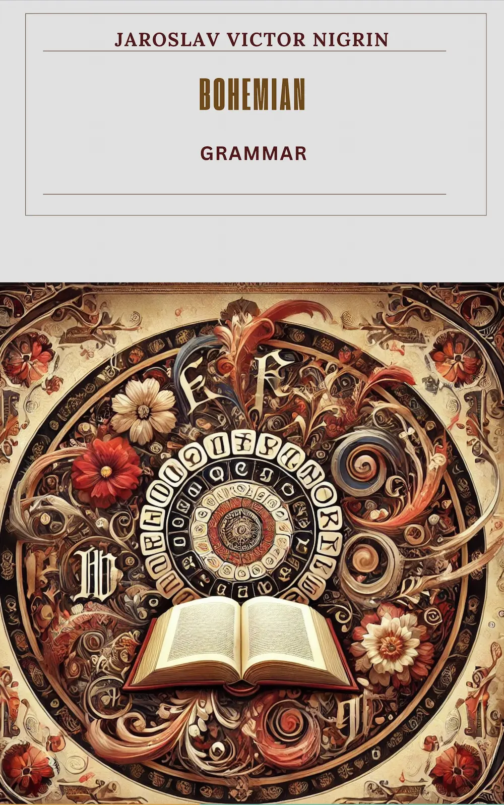 Bohemian Grammar by Jaroslav Victor Nigrin