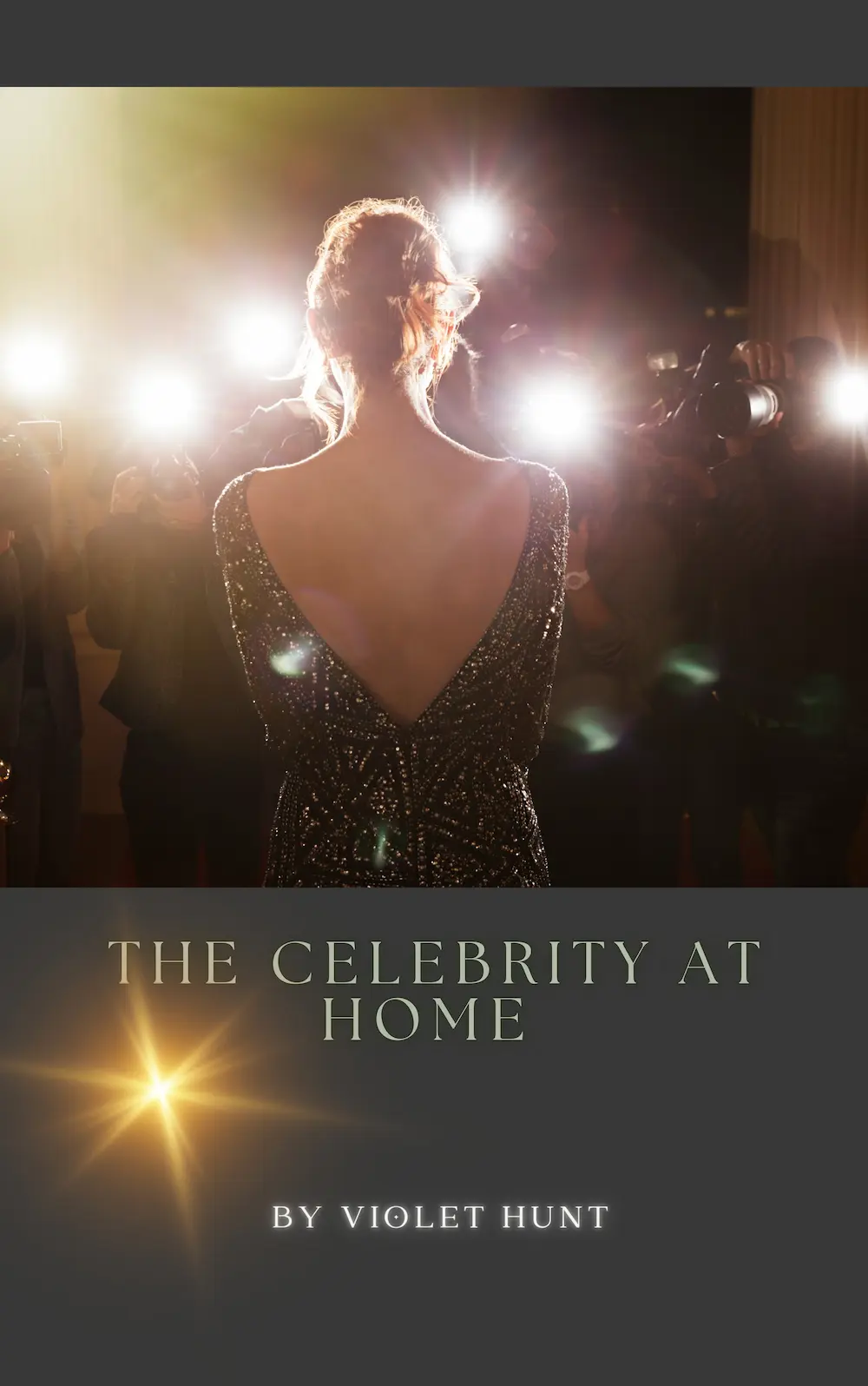 The Celebrity at Home by Violet Hunt