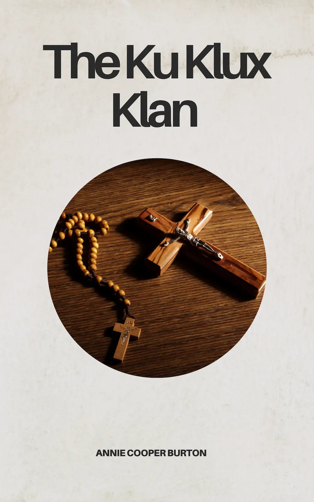 The Ku Klux Klan by Annie Cooper Burton