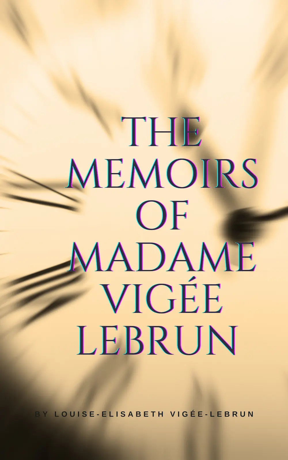 The Memoirs of Madame Vigée Lebrun by Louise-Elisabeth Vigée-Lebrun