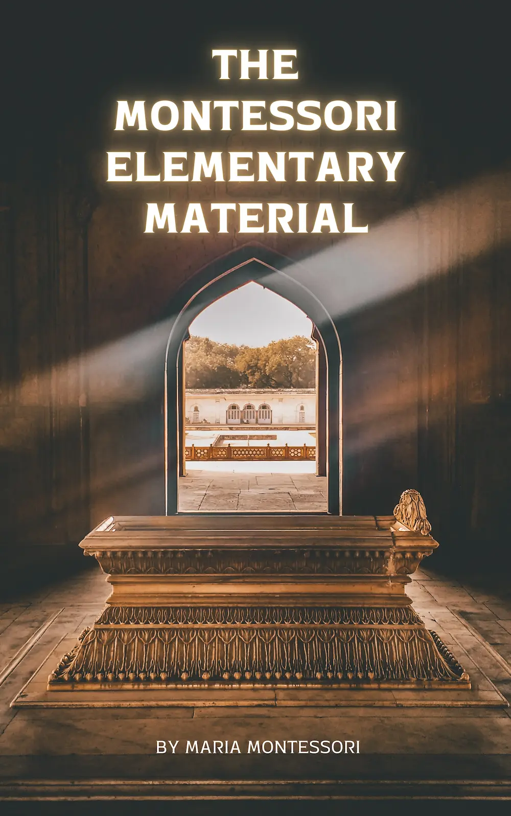 The Montessori Elementary Material by Maria Montessori